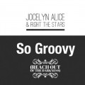 Buy Jocelyn Alice & Right The Stars - So Groovy (Reach Out Of The Darkness) (CDS) Mp3 Download