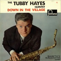 Purchase The Tubby Hayes Quintet - Down In The Village (Vinyl)