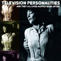 Purchase Television Personalities - And They All Lived Happily Ever After