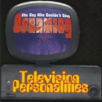 Purchase Television Personalities - The Boy Who Couldn't Stop Dreaming