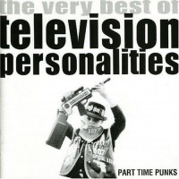 Purchase Television Personalities - The Very Best Of Television Personalities