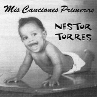 Purchase Nestor Torres - Mis Canciones Primeras (Vinyl)