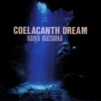 Purchase Naoya Matsuoka - Coelacanth Dream