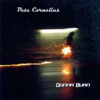 Purchase Pete Cornelius - Gonna Burn