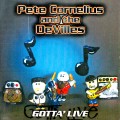 Buy Pete Cornelius And The Devilles - Gotta' Live Mp3 Download