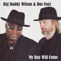 Purchase Big Daddy Wilson & Doc Fozz - My Day Will Come