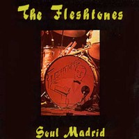 Purchase The Fleshtones - Soul Madrid