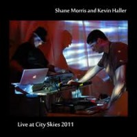 Purchase Shane Morris & Kevin Haller - Live At City Skies 2011