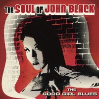 Purchase The Soul Of John Black - The Good Girl Blues (2021 Remastered)