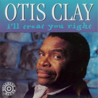 Purchase Otis Clay - I'll Treat You Right