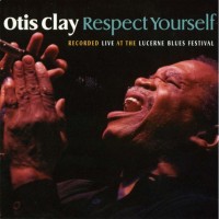 Purchase Otis Clay - Respect Yourself (Live)