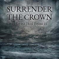 Purchase Surrender The Crown - What We Think Defines Us