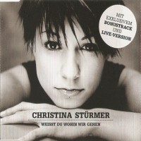 Purchase Christina Stürmer - Weisst Du Wohn Wir Gehen (CDS)