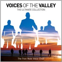 Purchase Fron Male Voice Choir - Voices Of The Valley: The Ultimate Collection