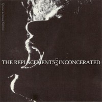 Purchase The Replacements - Inconcerated Live (EP)