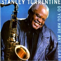 Purchase Stanley Turrentine - Do You Have Any Sugar