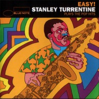 Purchase Stanley Turrentine - Easy! Stanley Turrentine Plays The Pop Hits