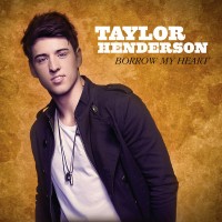 Purchase Taylor Henderson - Borrow My Heart (CDS)