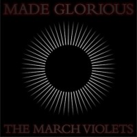 Purchase The March Violets - Made Glorious