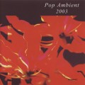Buy VA - Pop Ambient 2003 Mp3 Download
