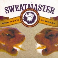 Purchase Sweatmaster - Song With No Words