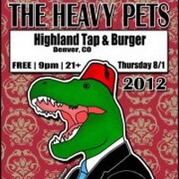 Purchase The Heavy Pets - Highland Tap, Denver (Live)