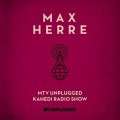 Buy Max Herre - Mtv Unplugged Kahedi Radio Show Mp3 Download