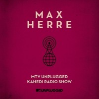 Purchase Max Herre - Mtv Unplugged Kahedi Radio Show