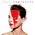 Buy Trix - Fantastic Mp3 Download