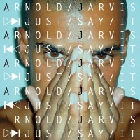 Purchase Arnold Jarvis - Just Say It