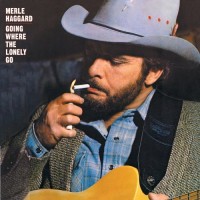 Purchase Merle Haggard - Going Where The Lonely Go (Vinyl)