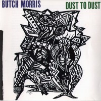 Purchase Butch Morris - Dust To Dust