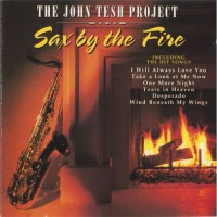 Purchase The John Tesh Project - Sax By The Fire
