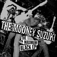 Purchase The Mooney Suzuki - The Maximum Black (EP)