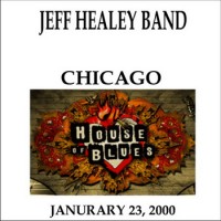 Purchase The Jeff Healey Band - House Of Blues Chicago CD2