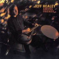 Purchase The Jeff Healey Band - Among Friends