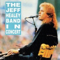 Purchase The Jeff Healey Band - In Concert
