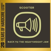 Purchase Scooter - Back To The Heavyweight Jam (20 Years Of Hardcore Expanded Edition) CD1