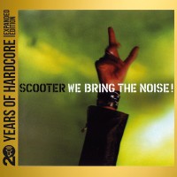 Purchase Scooter - We Bring The Noise! (20 Years Of Hardcore Expanded Edition) CD1