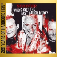 Purchase Scooter - Who's Got The Last Laugh Now? (20 Years Of Hardcore Expanded Edition) CD2