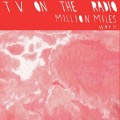 Buy Tv on the Radio - Million Miles (CDS) Mp3 Download