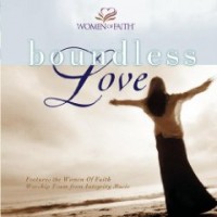 Purchase Women Of Faith - Boundless Love