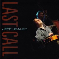 Purchase The Jeff Healey Band - Last Call
