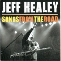 Purchase The Jeff Healey Band - Songs From The Road