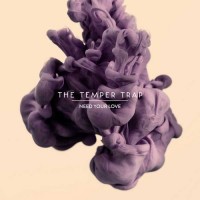 Purchase The Temper Trap - Need Your Love (CDS)