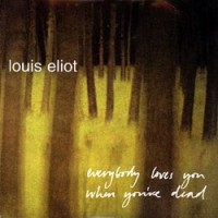 Purchase Louis Eliot - Everybody Loves You When You're Dead (EP)