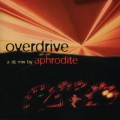 Buy Aphrodite - Overdrive (Mixed) Mp3 Download