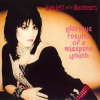 Purchase Joan Jett & The Blackhearts - Glorious Results Of A Misspent You (Bonus Tracks)