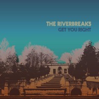 Purchase The Riverbreaks - Get You Right