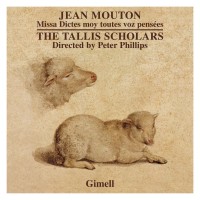Purchase The Tallis Scholars - Mouton_ Missa Dictes Moy Toutes Voz Pensées